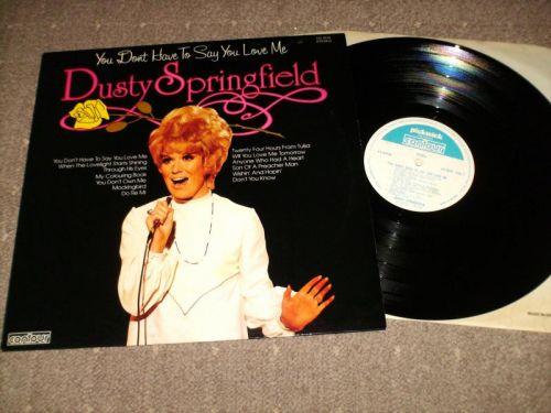 Dusty Springfield - You Dont Have To Say You Love Me