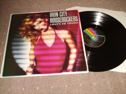 Iron City Houserockers - Loves So Tough