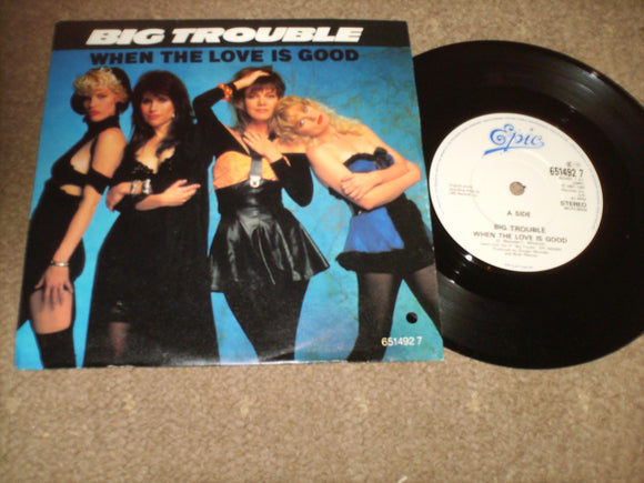 Big Trouble - When The Love Is Good