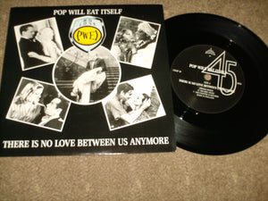 Pop Will Eat Itself - There Is No Love Between Us Anymore [7" Remix]